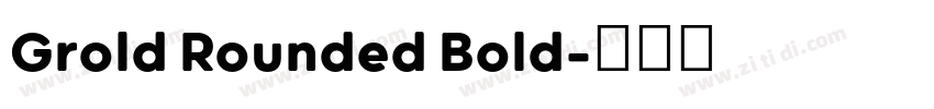 Grold Rounded Bold字体转换